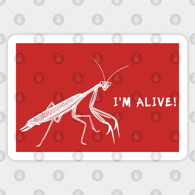 Praying Mantis - I'm Alive! - protect the environment design Sticker by Green Paladin